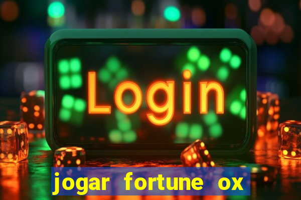 jogar fortune ox demo gratis